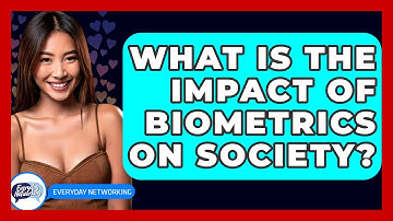 What Is The Impact Of Biometrics On Society? - Everyday-Networking