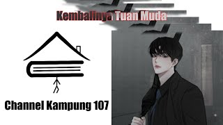 Kembalinya Tuan Muda ( KOMD Bab 1 ) #novel