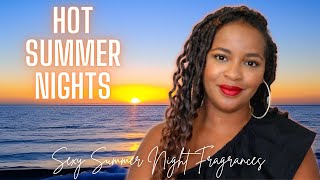 Hot Summer Nights | Sexy Summer Fragrances