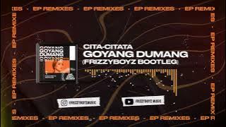 Cita-citata - Goyang Dumang (Frizzyboyz Hardstyle Remix)