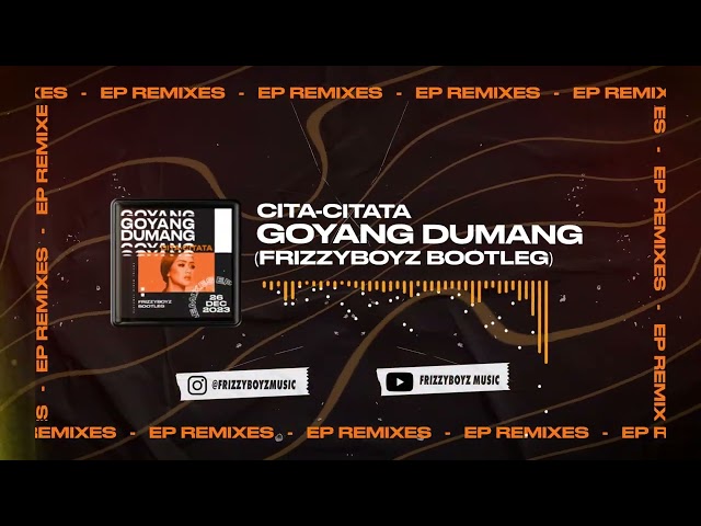 Cita-citata - Goyang Dumang (Frizzyboyz Hardstyle Remix) class=