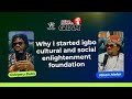 Why I Started Igbo Cultural And Social Enlightenment Foundation Nnaa Mehn Tv Why I Started Igbo Cultural And Social Enlightenment Foundation Nnaa Mehn Tv