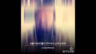 Aşk Dediğin Ölmez Yok Yere Ersen Mersin