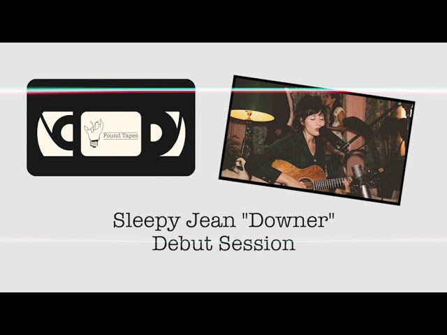 FOUND TAPES - Sleepy Jean "Downer"