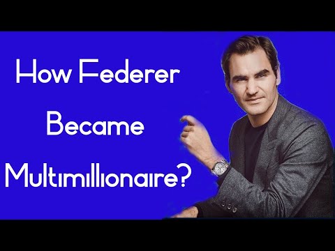 How Roger Federer Became A Multimillionaire