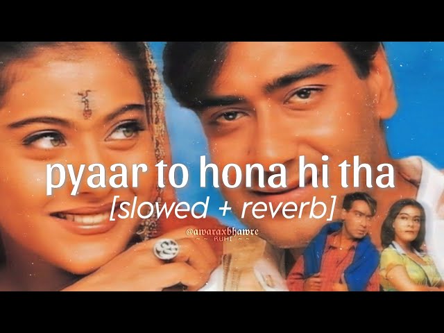 pyaar to hona hi tha (slowed + reverb) remo fernandes | jaspinder narula | jatin-lalit class=