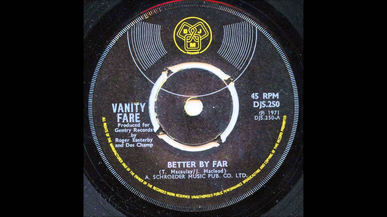 Watch Vanity Fare - Better By Far on YouTube Watch Vanity Fare - Better By Far on YouTube