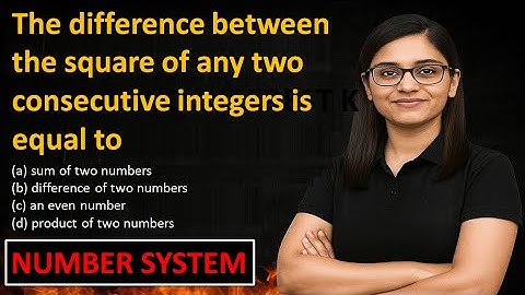 The difference between the square of any two consecutive integers is equal to (a) sum of two number