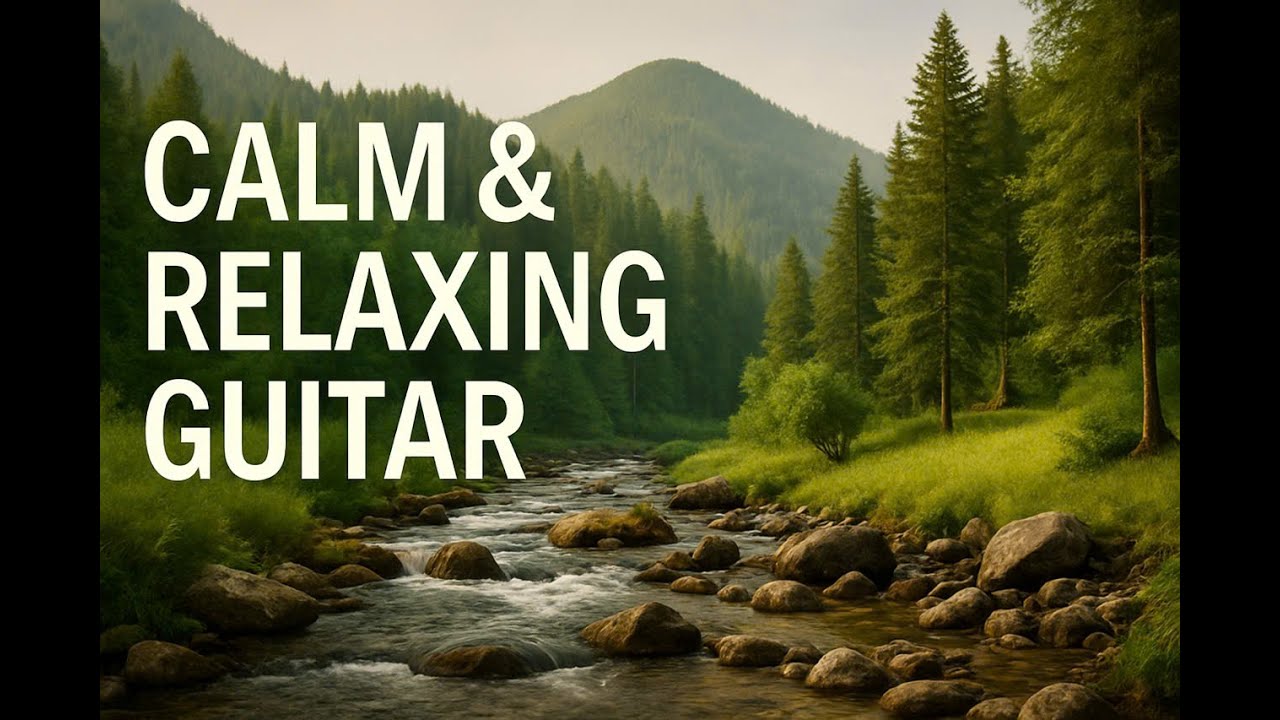 Relaxing Guitar Music in Forest Stream • Calm, Peaceful & Healing