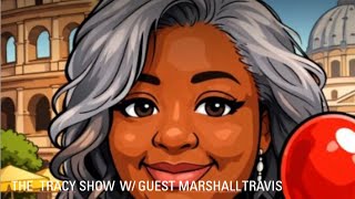 The Tracy Show with guest Marshall Travis