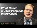 What Makes A Good Personal Injury Case?