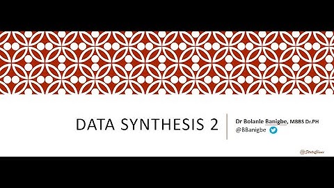 Meta analysis 101: Recording 7 - Data Synthesis 2