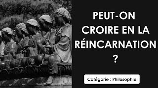 Philosophie: Peut-on croire en la réincarnation ? (dissertation)