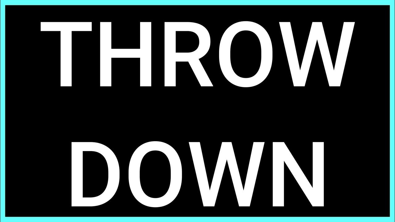 THROW DOWN (Slang Word) What does it mean? YouTube