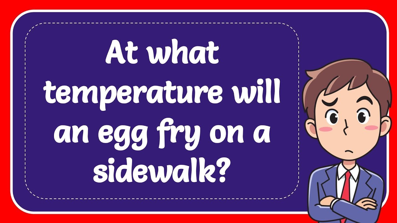 At what temperature will an egg fry on a sidewalk? - YouTube