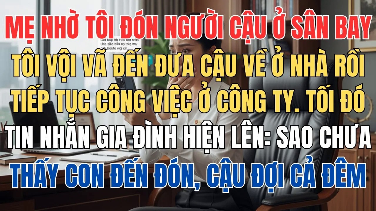 Đón Nhầm Người Lạ Ở Sân Bay, Tôi Không Ngờ Lại Gặp Định Mệnh Cả Đời
