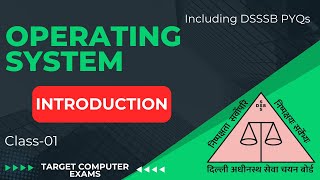 INTRODUCTION | OPERATING SYSTEM Class-01 | Including DSSSB PYQs