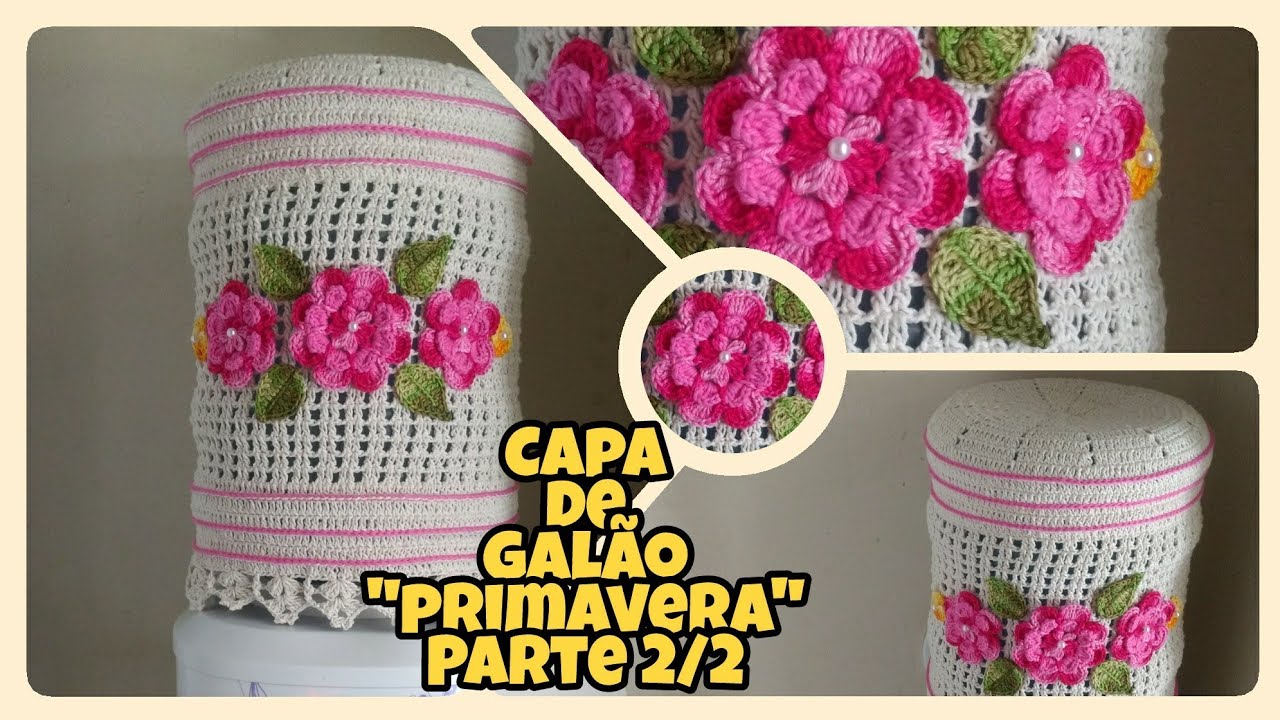 CAPA DE GALÃO EM CROCHÊ ( modelo primavera) Parte 2