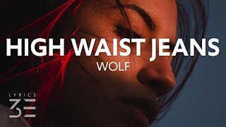 Video thumbnail of "Julia Wolf - High Waist Jeans (Lyrics)"