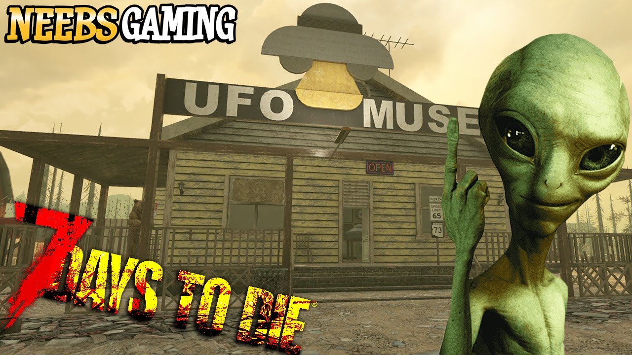 UFO's Are Real! - 7 Days To Die 1.0 - YouTube