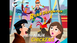 Ryan Defrates: Secret Agent | Season 1 | Episode 7 | The Ninja Chickens | Chris Burnett