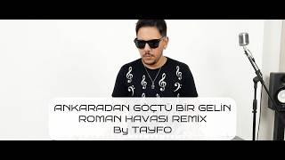 Ankaradan Göçtü Bir Gelin Roman Havasi Remi̇x Gayda (By Tayfo) Önmez