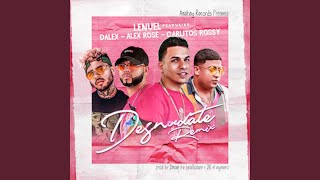 Desnudate (Remix) (feat. Carlitos Rossy, Alex Rose & Dalex) - Lenuel, Carlitos Rossy, Alex Rose & Dalex