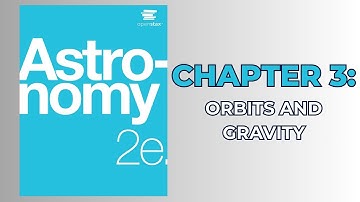 OpenStax Astronomy 2e (Audiobook) - Chapter 3: Orbits and Gravity