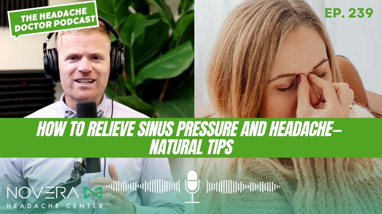 How to Relieve Sinus Pressure and Headache— Natural Tips