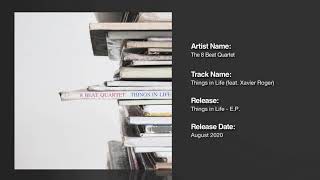 Things In Life Feat. Xavier Roger - The 8 Beat Quartet