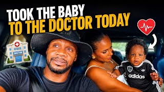 We had to take the baby to the doctor today.