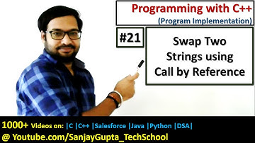 21 C++ | How to swap two strings using call by reference method in C++ | by Sanjay Gupta