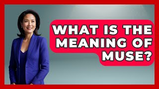 What Is The Meaning Of Muse - Talking Greece