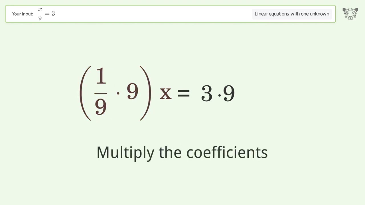 Linear equation with one unknown: Solve x/9=3 step-by-step Linear equation with one unknown: Solve x/9=3 step-by-step
