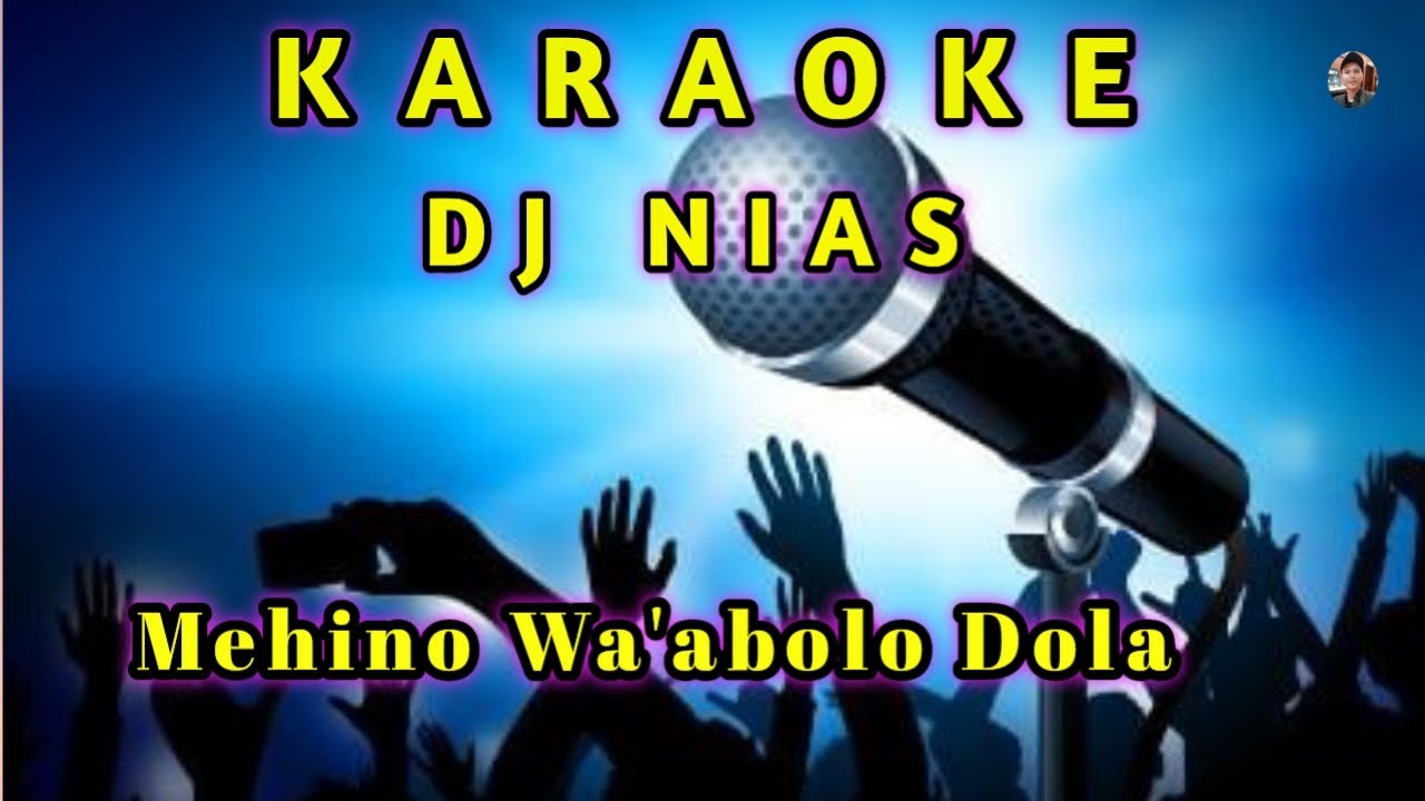 KARAOKE NIAS - Mehino Wa'abolo Dola ~ DJ KARAOKE NIAS FULL Bas