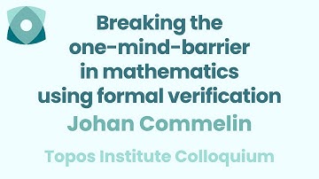 Johan Commelin: "Breaking the one-mind-barrier in mathematics using formal verification"