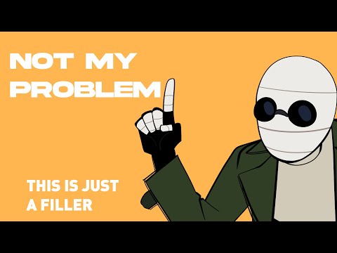 NOT MY PROBLEM [Animation]
