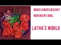 Mini flowers  basket making in tamillathas  world