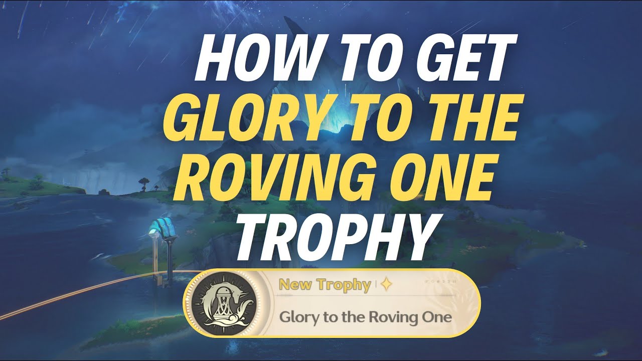 HOW TO GET “GLORY TO THE ROVING ONE” TROPHY - Wuthering Waves - YouTube