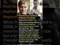 Paul Newman and Robert Redford: A Friendship Beyond the Screen