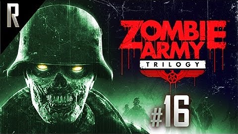► Zombie Army Trilogy - Walkthrough HD - Part 16