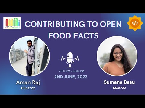 Contributing to Open Food Facts Organization Open Source Sumana Basu Aman Raj
