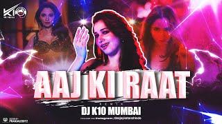 Aaj Ki Raat - Remix - DJ K10 Mumbai lStree 2 |Tamannaah |Sachin-Jigar|Madhubanti |Divya |Amitabh