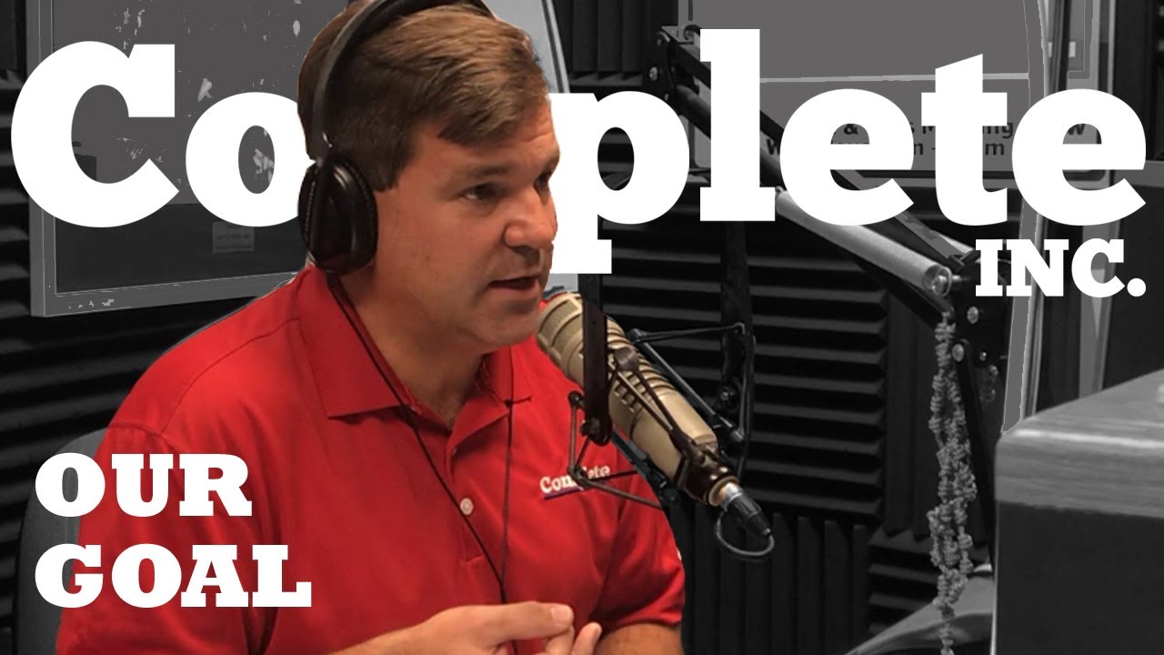 John Minor Podcast // Our Goal at Complete Inc