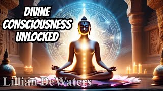 The Ultimate Guide to Unlocking God-Consciousness | Lillian de Waters