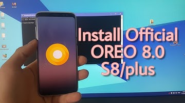 Installation Final official OREO 8.0 on Galaxy S8/plus