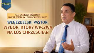 Czat Ewangelii Królestwa: Wywiad specjalny – Najważniejsze punkty | Wenezuelski pastor: Wybór, który wpływa na los chrześcijan