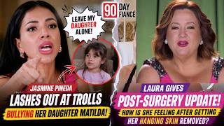 Jasmine Pineda Explodes Over Trolls Targeting Daughter Matilda | Laura Shares Surgery Update
