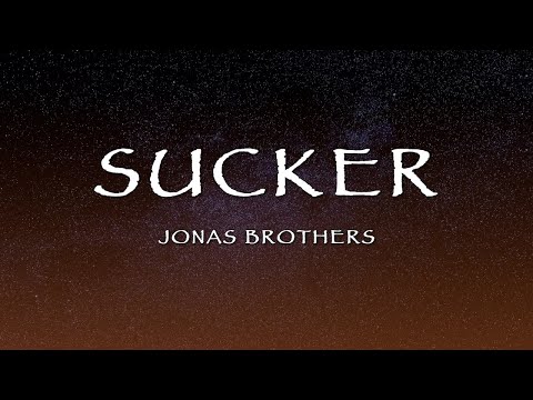 Jonas Brothers Sucker Lyrics 