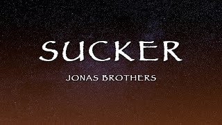 Jonas Brothers - Sucker (Lyrics)